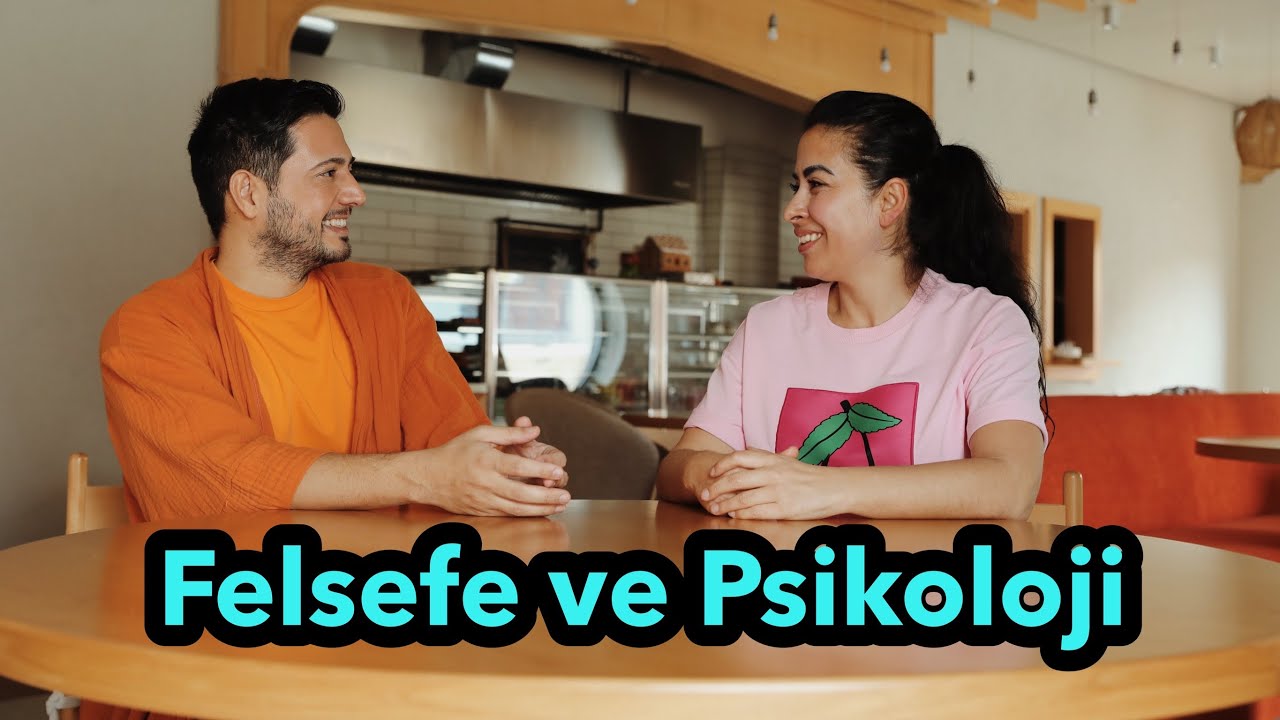 Felsefe ve Psikloji &Uuml;zerine Sohbet