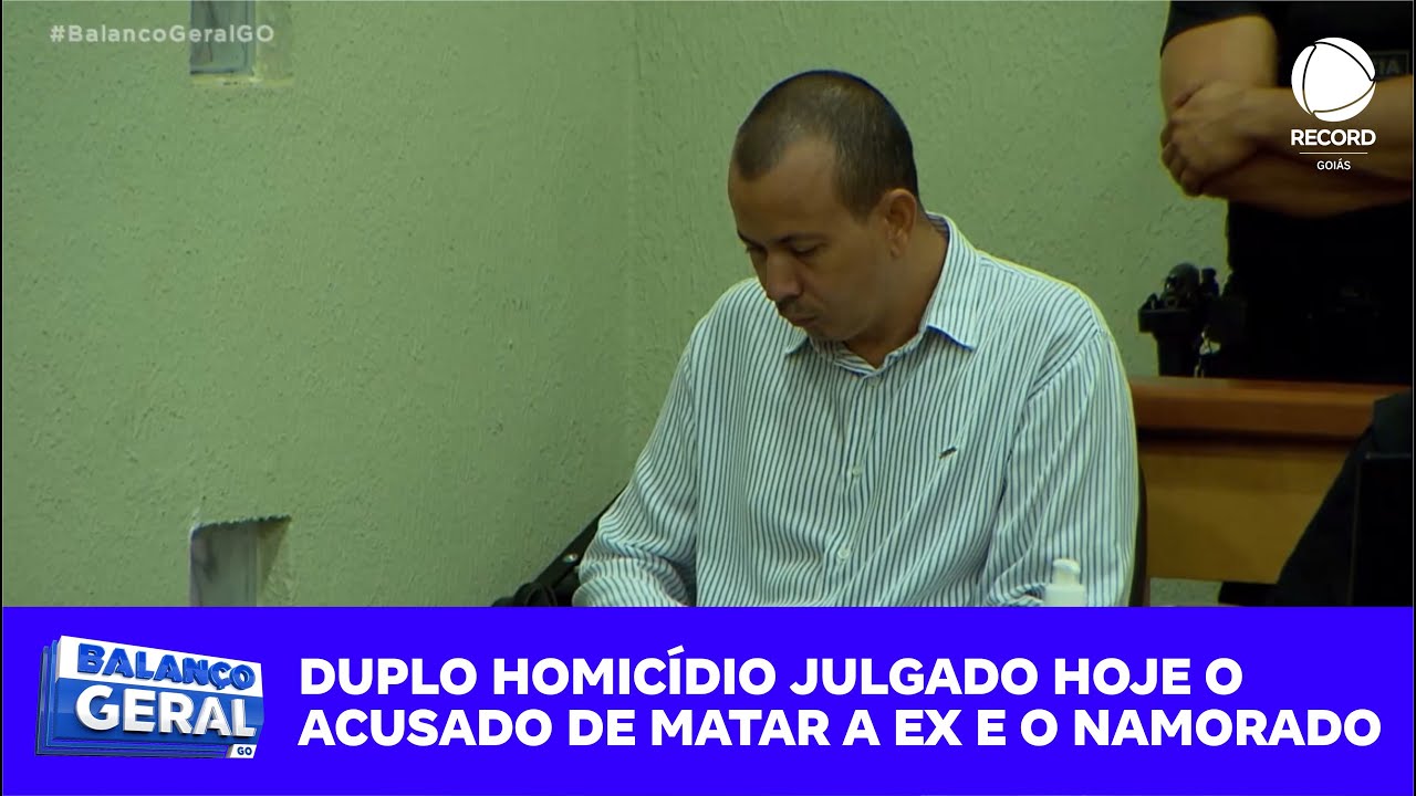 DUPLO HOMICÍDIO JULGADO HOJE O ACUSADO DE MATAR A EX E O NAMORADO
