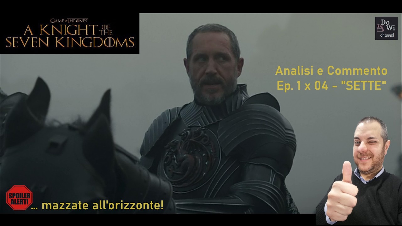 A KNIGHT OF THE SEVEN KINGDOMS | Analisi e Commento Ep. 1 x 04 | CON SPOILER | Mazzate in vista ...