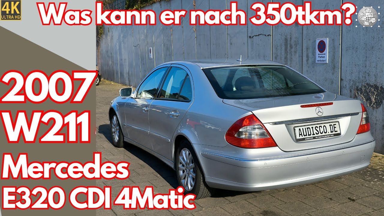 Mercedes W211 E320 CDI 4Matic - Was kann er nach 350tkm?