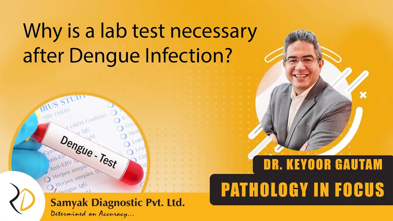Episode 78| Why is a lab test necessary after Dengue Infection?