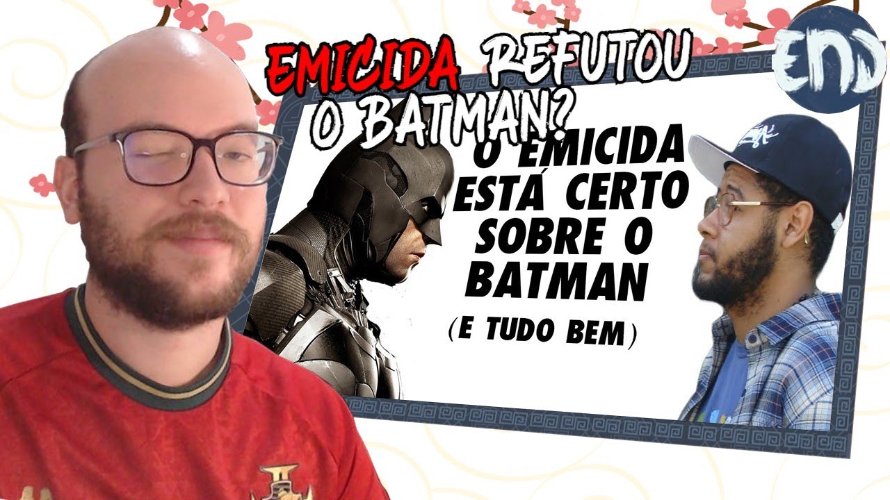 REACT: O Emicida Está Certo Sobre o Batman (e tudo bem) | END