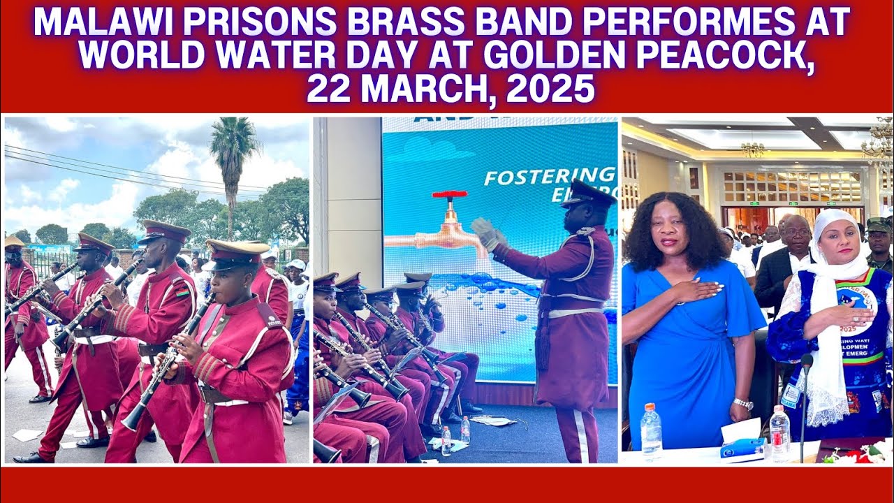 MALAWI PRISONS BRASS BAND PERFORMES AT WORLD WATER DAY AT GOLDEN PEACOCK, 22 MARCH, 2025