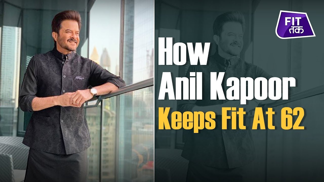 How Anil Kapoor Is Turning Young By Age | Fit Tak