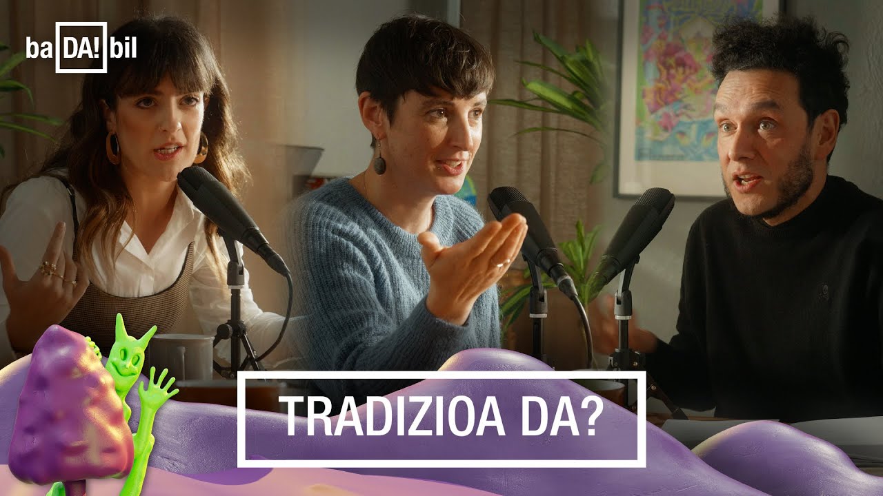 01x04.- baDA!bil - Tradizioa eta tradizioak
