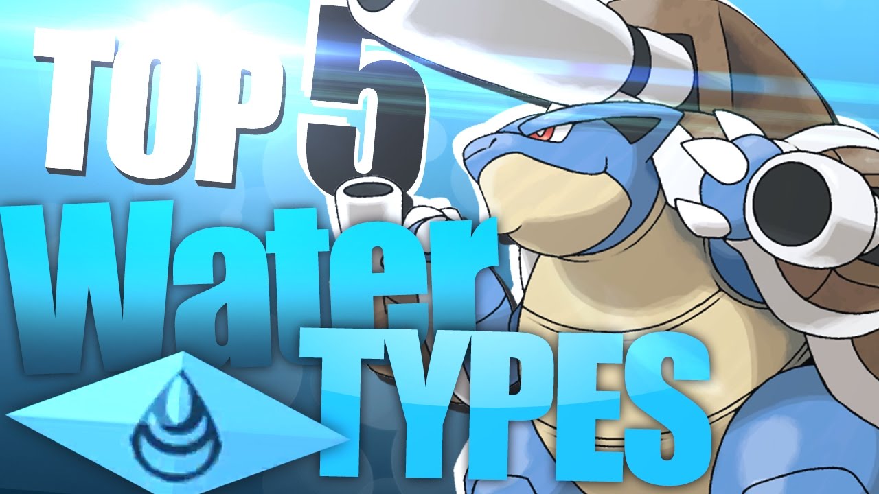 TOP 5 Water Type Pokemon W/6fthax