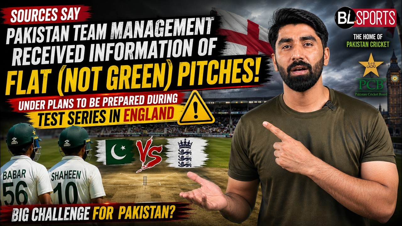 FLAT PITCHES for Pakistan in England! 😳 Big Concern Ahead of Test Series