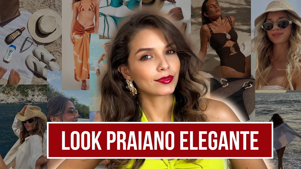 4 DICAS PARA MONTAR O SEU LOOK ELEGANTE NA PRAIA 