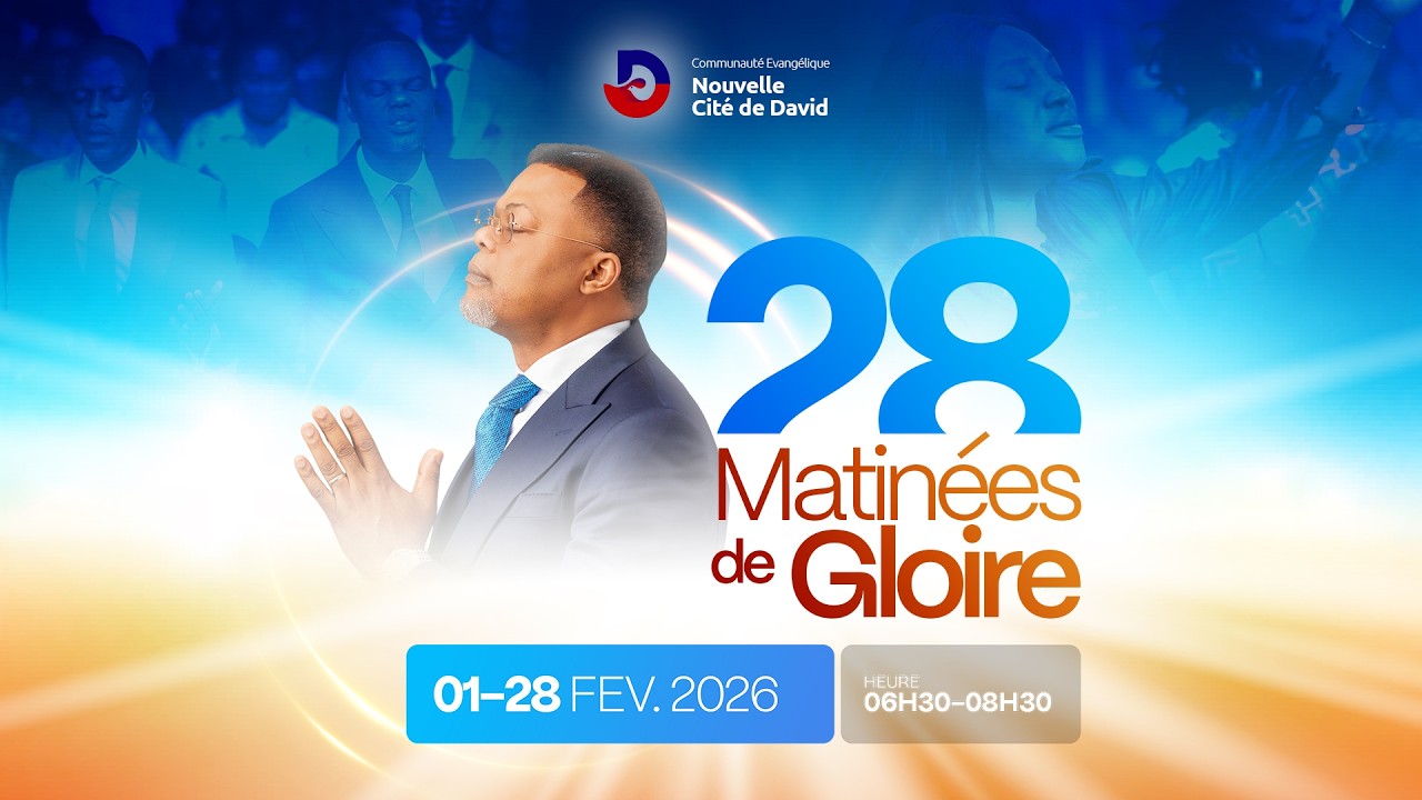 𝟐𝟖 𝐌𝐚𝐭𝐢𝐧𝐞́𝐞𝐬 𝐝𝐞 𝐆𝐥𝐨𝐢𝐫𝐞 1er – 28 février 2026 06h30 – 08h30