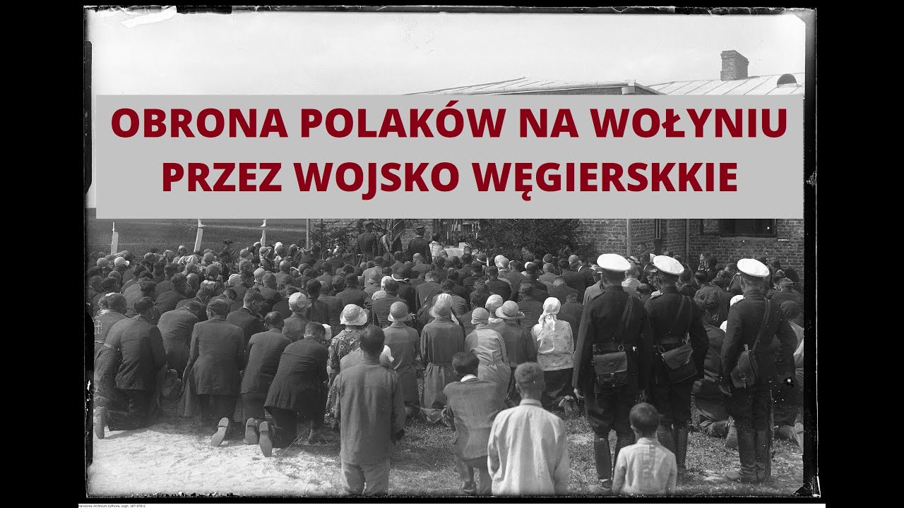 Jak Węgrzy bronili Polaków przed rzezią wołyńską?