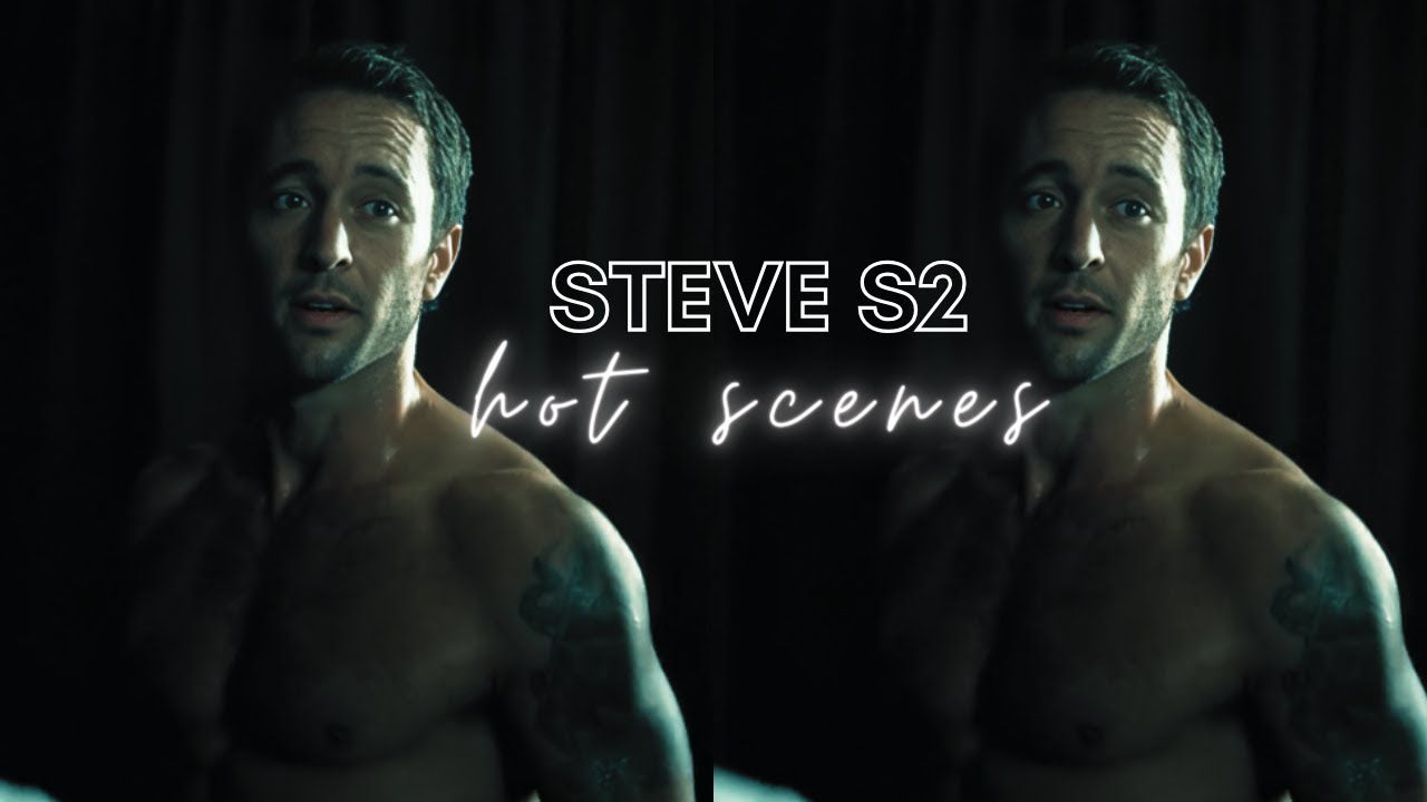 steve s2 hot scenes