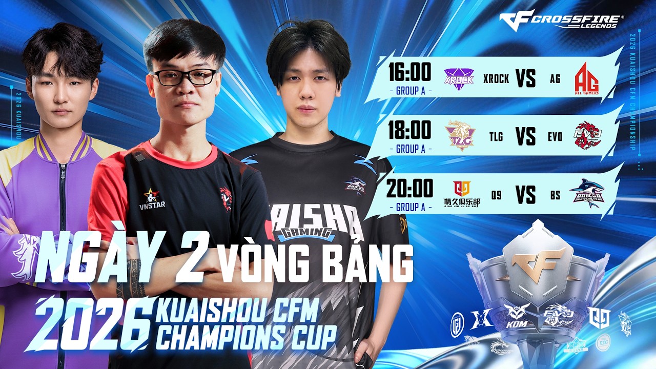 2026 KUAISHOU CFM CHAMPIONS CUP | V&Ograve;NG BẢNG | NG&Agrave;Y 2