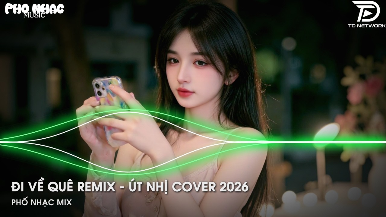 Đi Về Quê Remix Út Nhị x Hào JK (Bản Trend TikTok) -  Rời Xa Phồn Hoa Đi Rầu Lo Mà Thêm Chi Remix