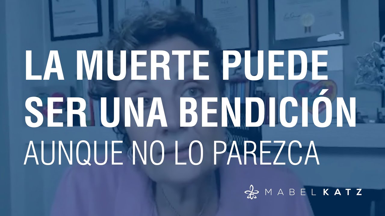 La muerte puede ser una bendici&oacute;n aunque no lo parezca | #Hooponopono con #MabelKatz &ndash; Clips