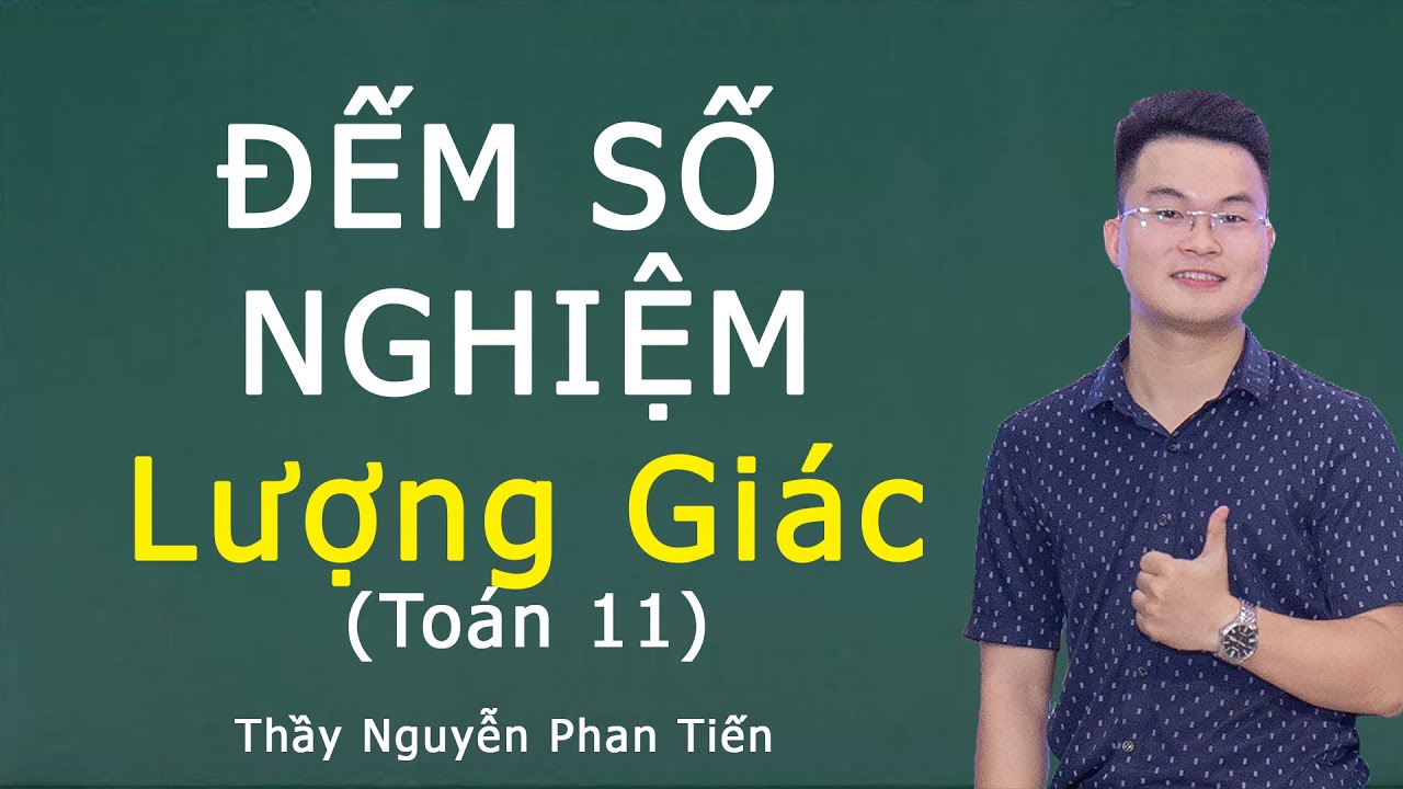 Đếm Số Nghiệm Lượng Giác Trên Khoảng, Đoạn (Toán 11) | Thầy Nguyễn Phan Tiến