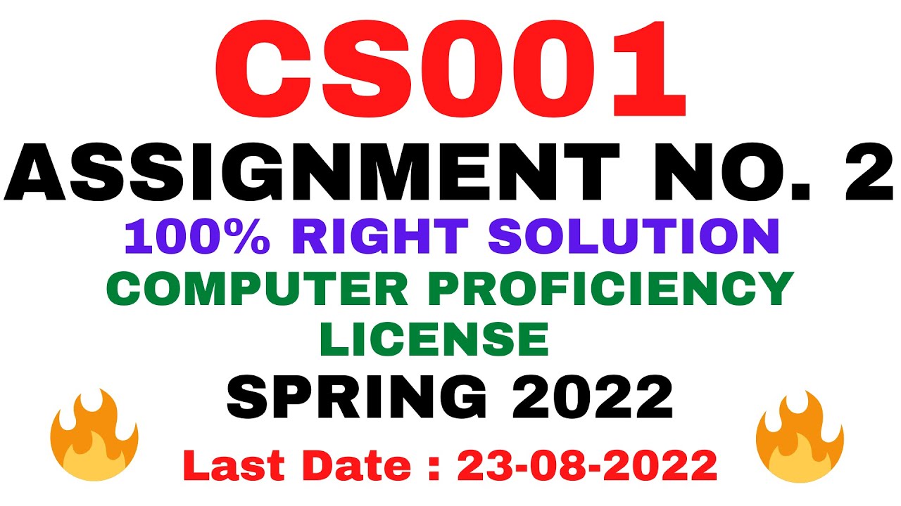 CS001 ASSIGNMENT NO. 2 SPRING 2022 || 100% RIGHT SOLUTION|| COMPUTER PROFICIENCY LICENSE ||BY VuTech