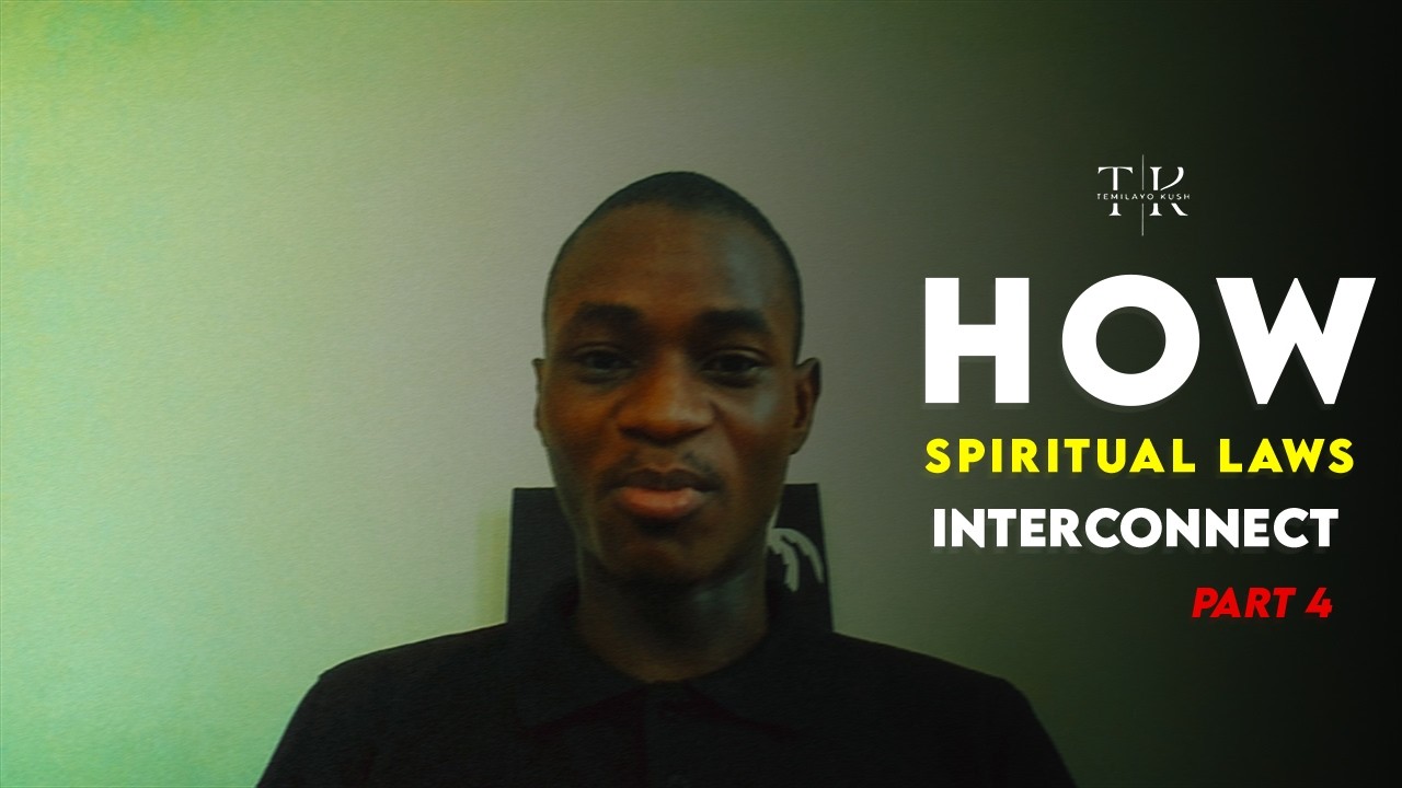The Interconnectedness of Spiritual Laws (Part 4)