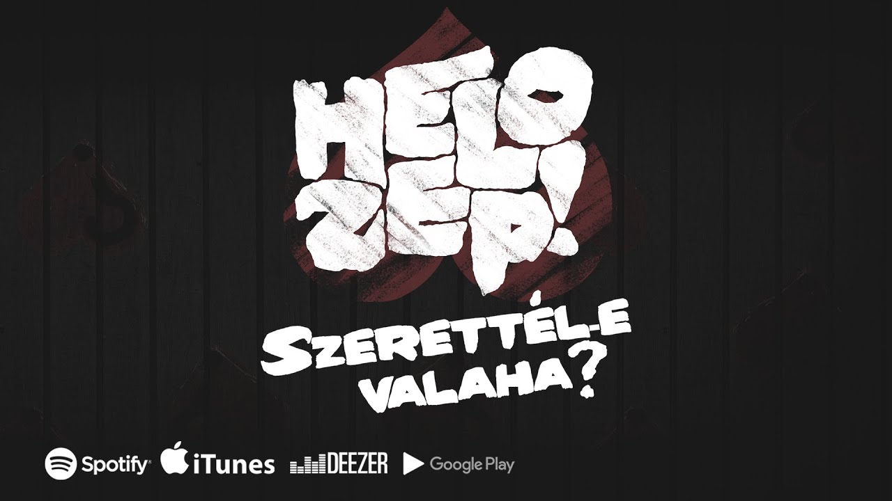 𝐇𝐄𝐋𝐎𝐙𝐄𝐏! - SZERETTÉL-E VALAHA? [EP 2015]