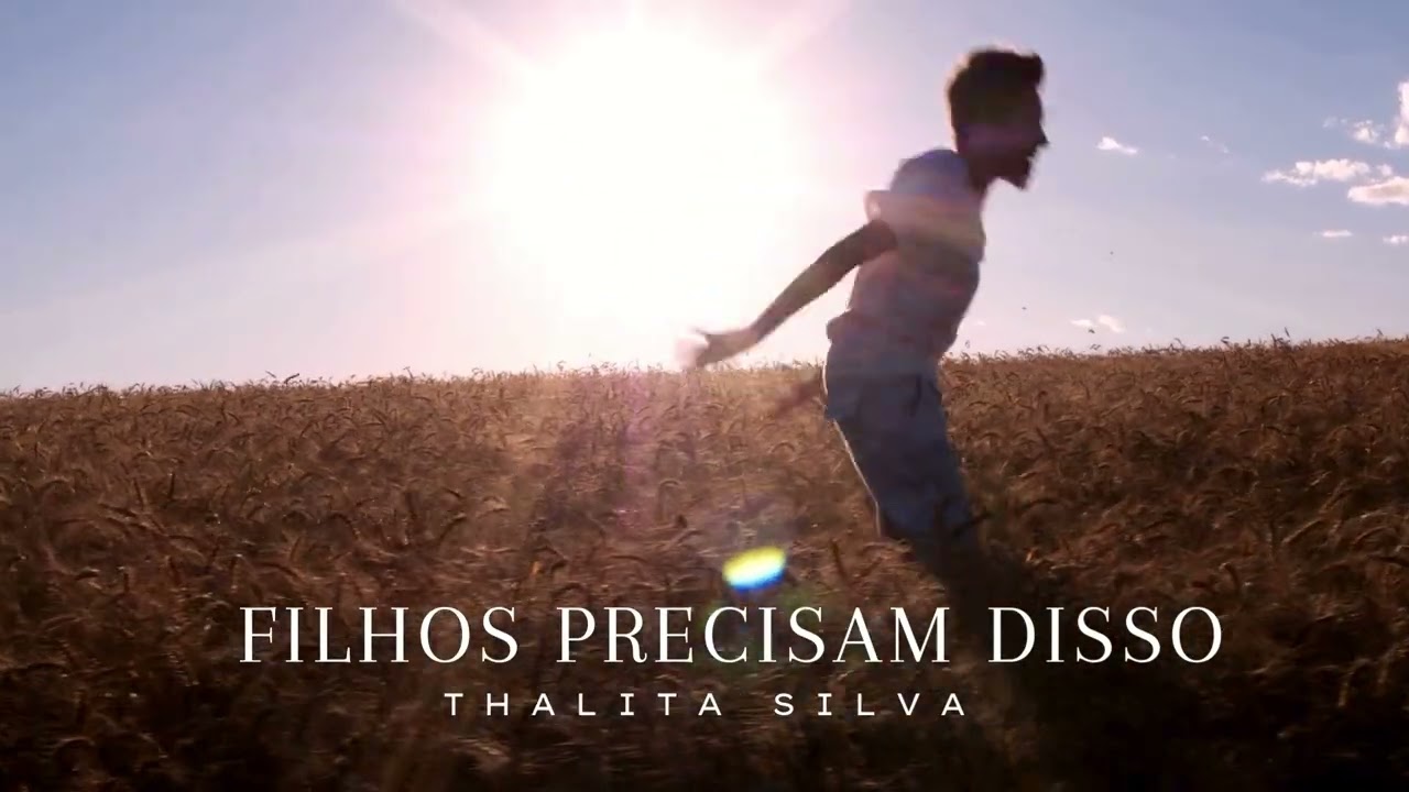 FILHOS PRECISAM DISSO | THALITA SILVA