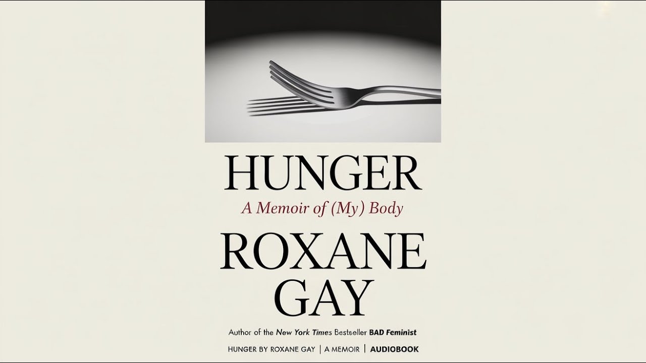Hunger A Memoir of Body by Roxane Gay | Audiobook