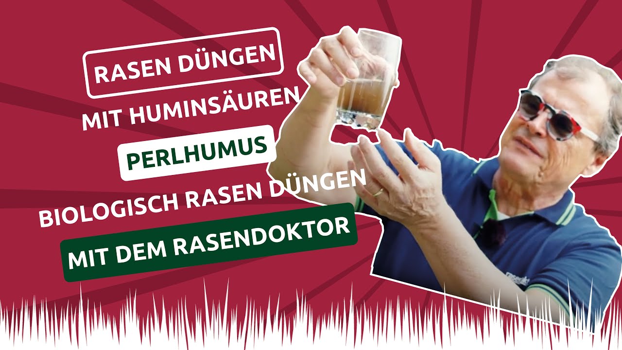 🌱 Rasen d&uuml;ngen mit Humins&auml;uren (Perlhumus) - biologisch Rasen d&uuml;ngen mit dem Rasendoktor
