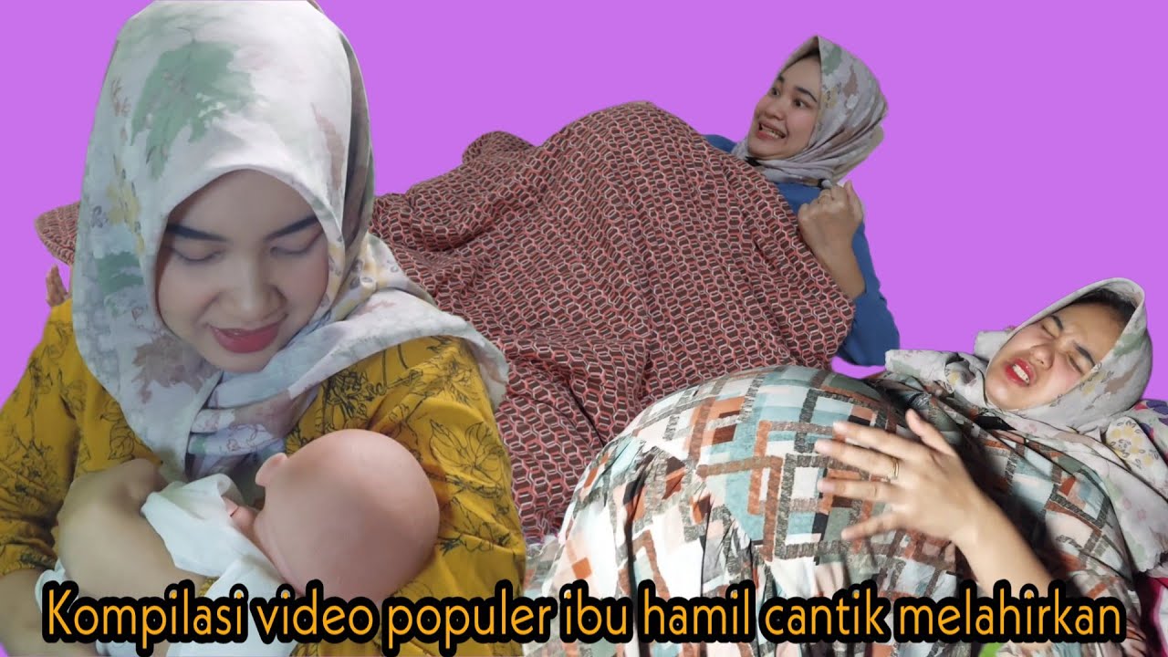 KOMPILASI VIDEO TERBARU IBU HAMIL CANTIK MELAHIRKAN BAYI PALING POPULER #drama #hamil