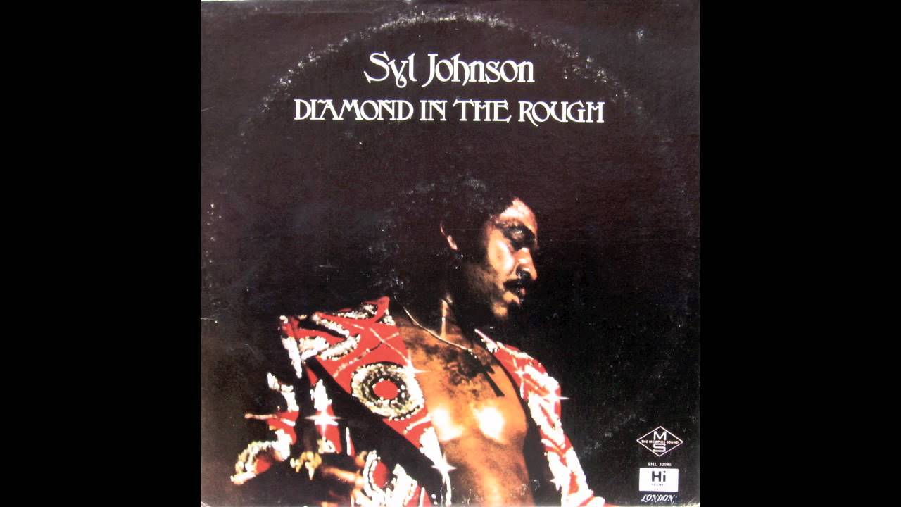 Syl Johnson - Diamond in the Rough