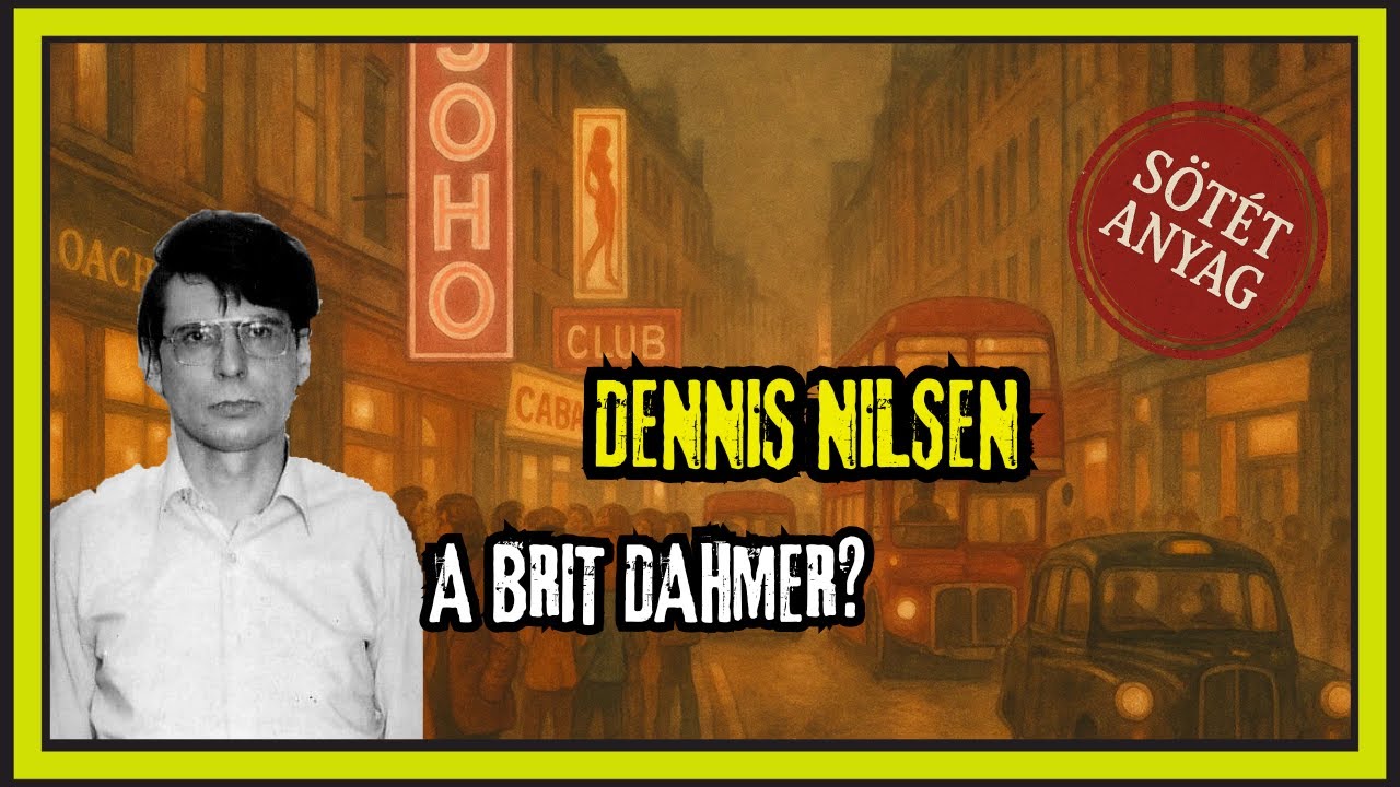Dennis Nilsen - A brit Dahmer? | S&ouml;t&eacute;t Anyag
