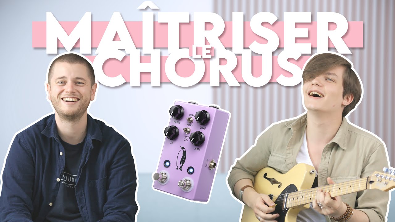 Le CHORUS et ses amis : 4 façons d'utiliser l'effet de chorus avec 
