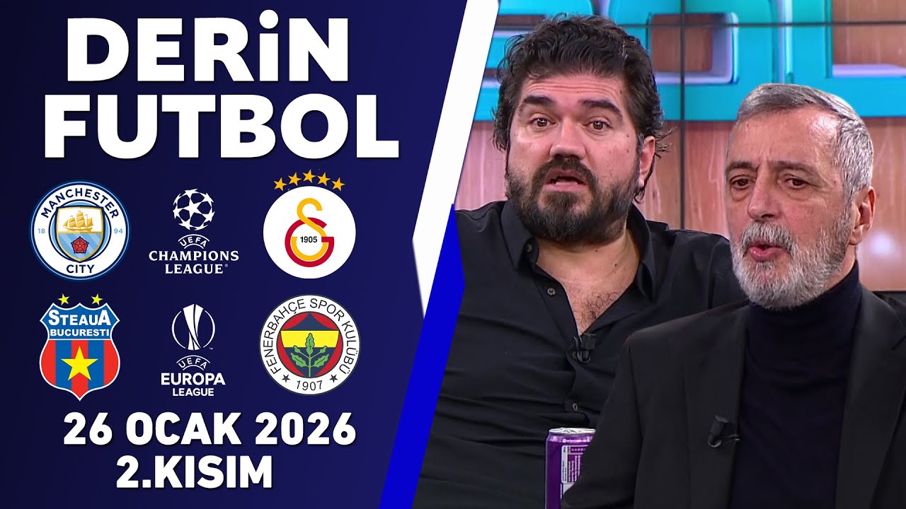 Derin Futbol 26 Ocak 2.Kısım / Manchester City- Galatasaray / Steaua Bükreş- Fenerbahçe