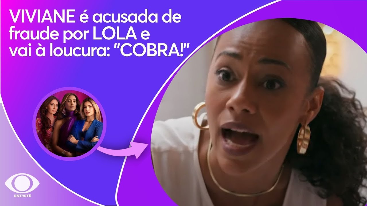 VIVIANE é acusada de fraude por LOLA e vai à loucura: 
