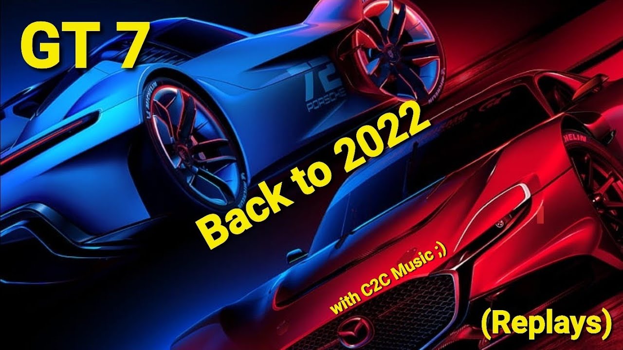 GT 7: Back to 2022 (Replays with C2C Crew ;)