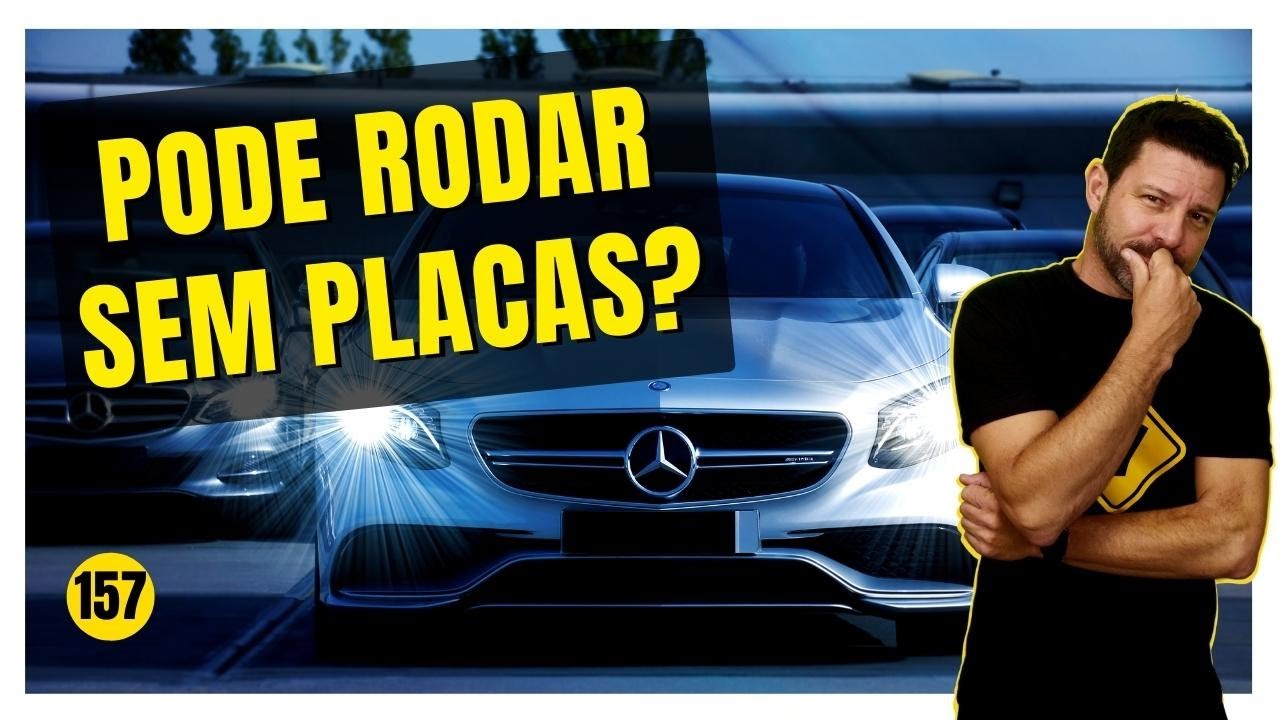 Por quanto tempo pode RODAR SEM PLACAS ? | 📺157