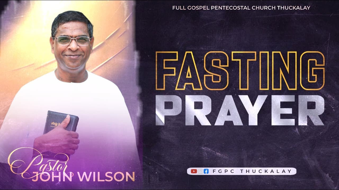 FGPC THUCKALAY FASTING PRAYER  (07/03/2026) | PR.Y.JOHN WILSON | #fgpc  LIVE