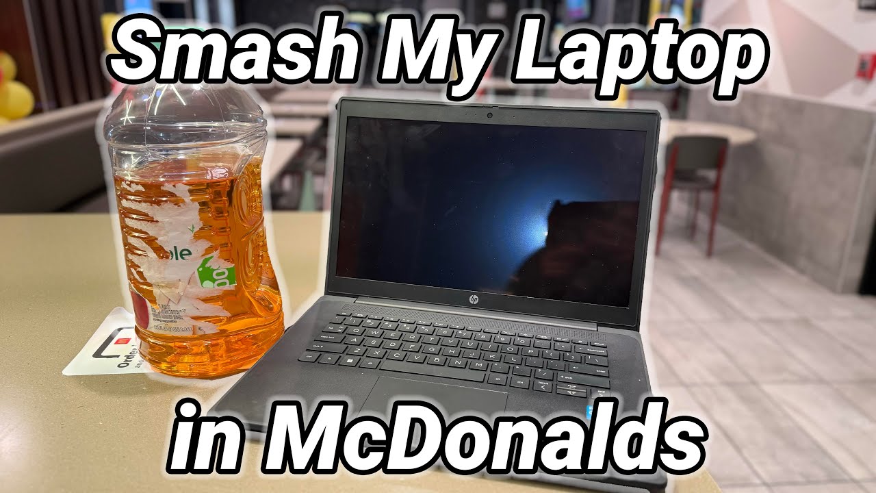 Smashing my Laptop in McDonalds