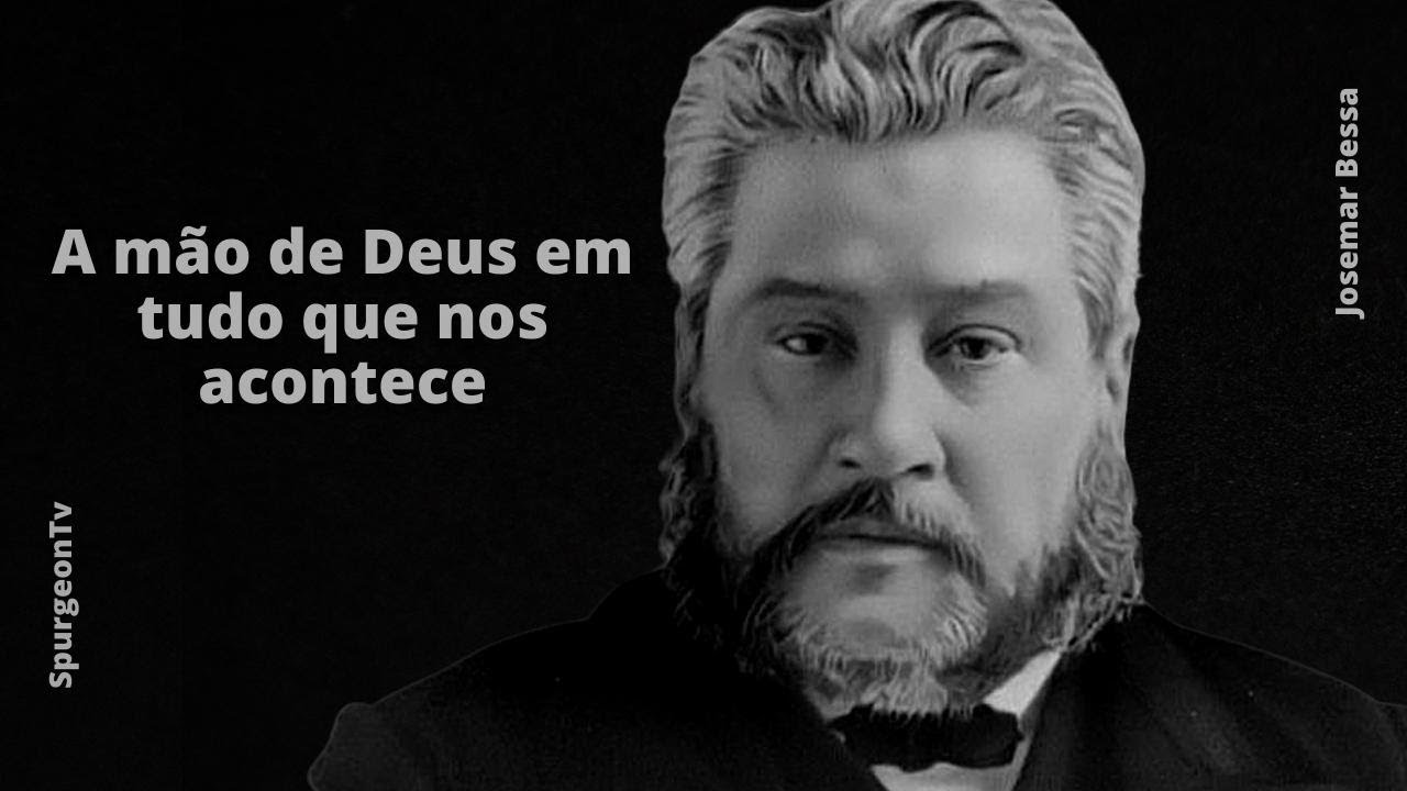 A Mão de Deus em tudo que nos acontece | Sermão 2355 | C. H. Spurgeon ( 1834 - 1892 )