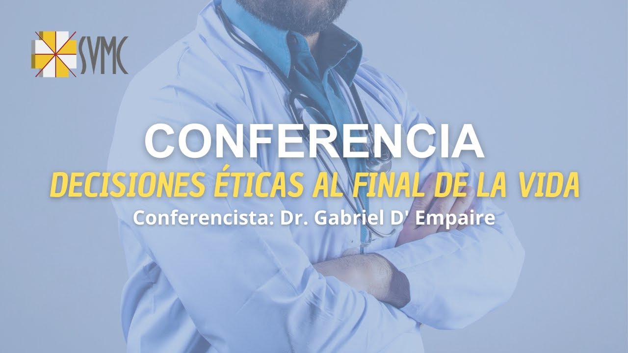 Decisiones éticas al final de la vida - SVMC