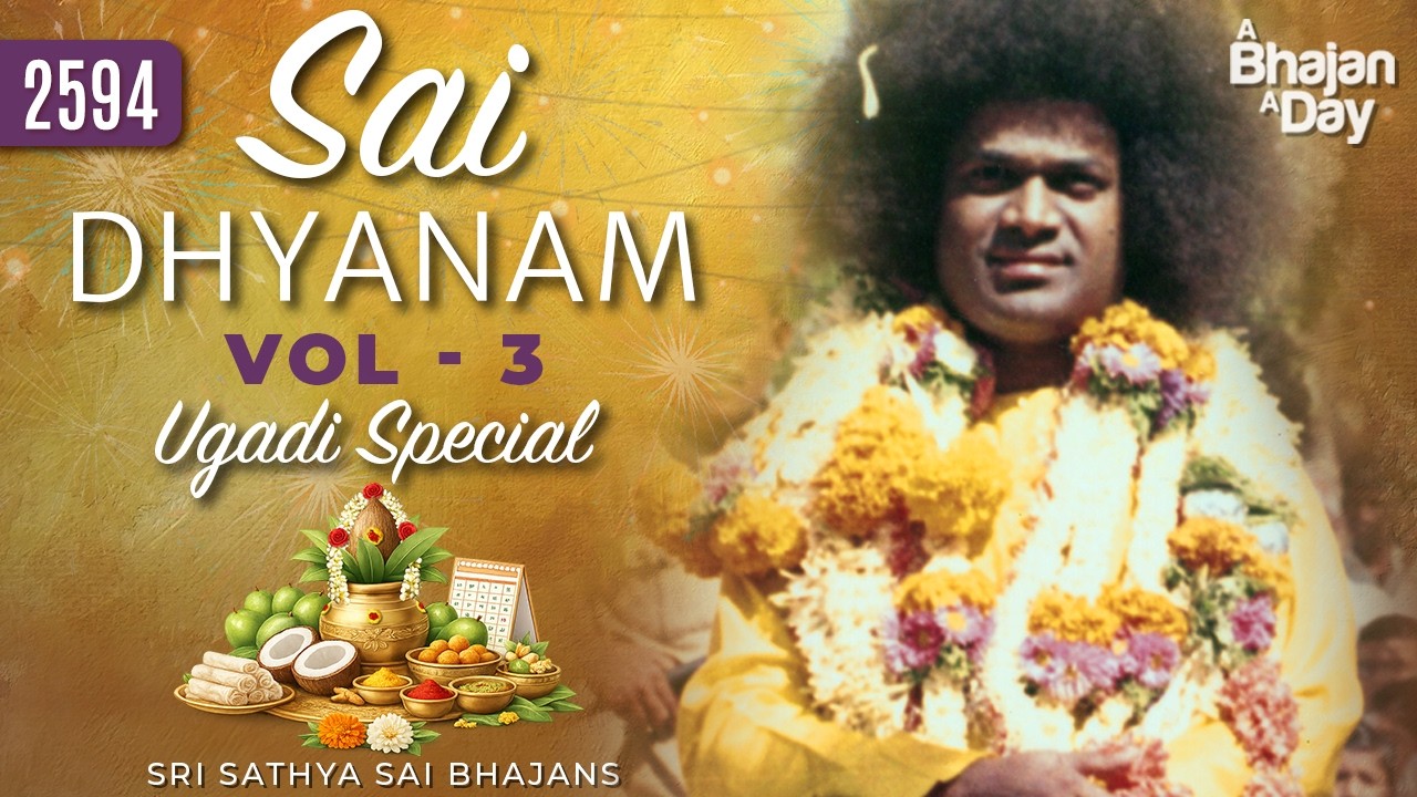 2594 - Sai Dhyanam Vol - 3 | Ugadi Special Bhajans | Sri Sathya Sai Bhajans
