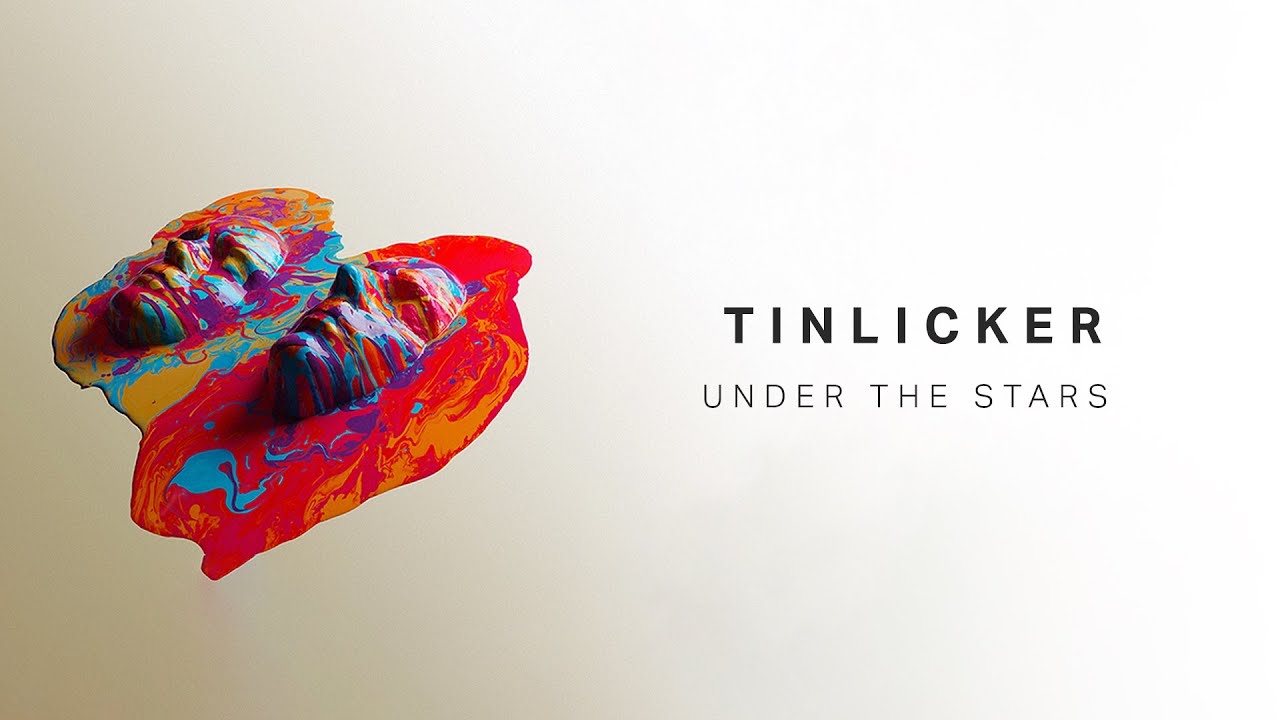 Tinlicker - Under The Stars (@Tinlicker)