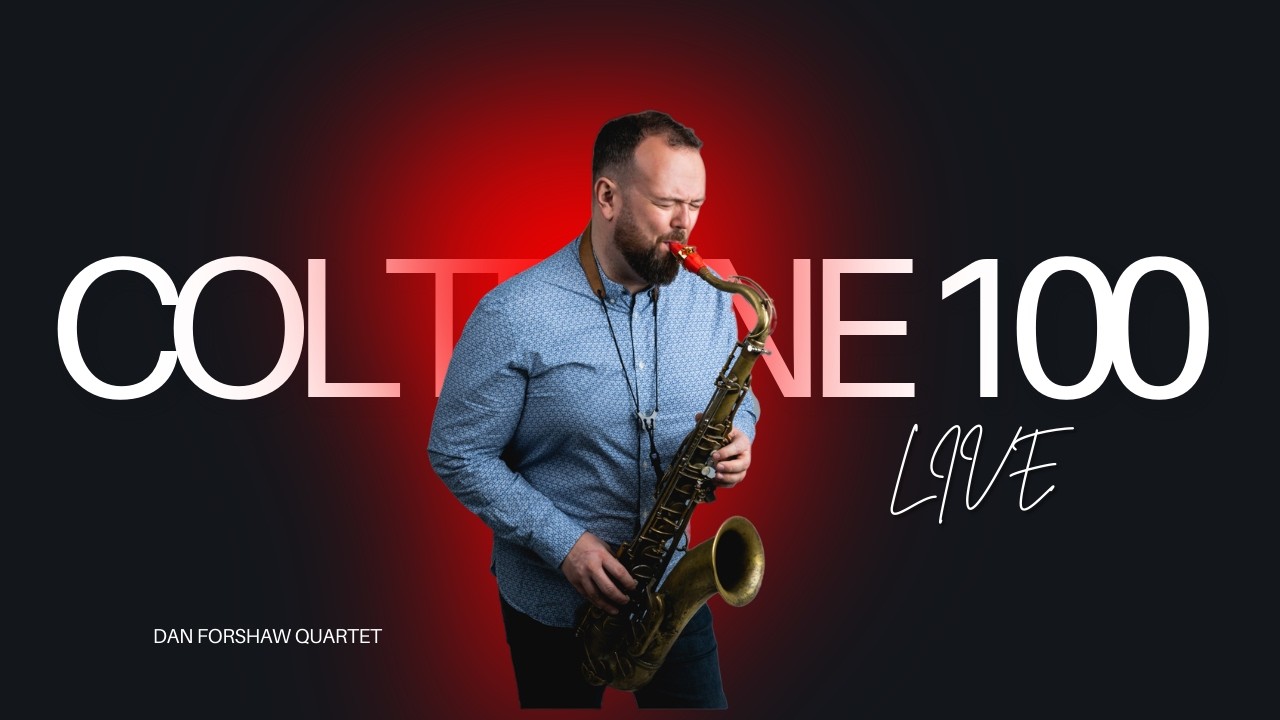 100-летие Колтрейна &ndash; Квартет Дэна Форшоу | Концерт, посвященный музыке Джона Колтрейна