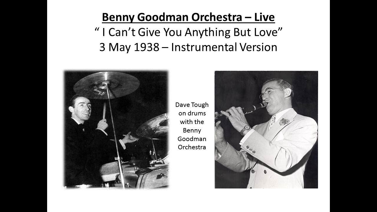 Benny Goodman Orch. Live May 1938 with Dave Tough - I Can't Give You Anything But Love