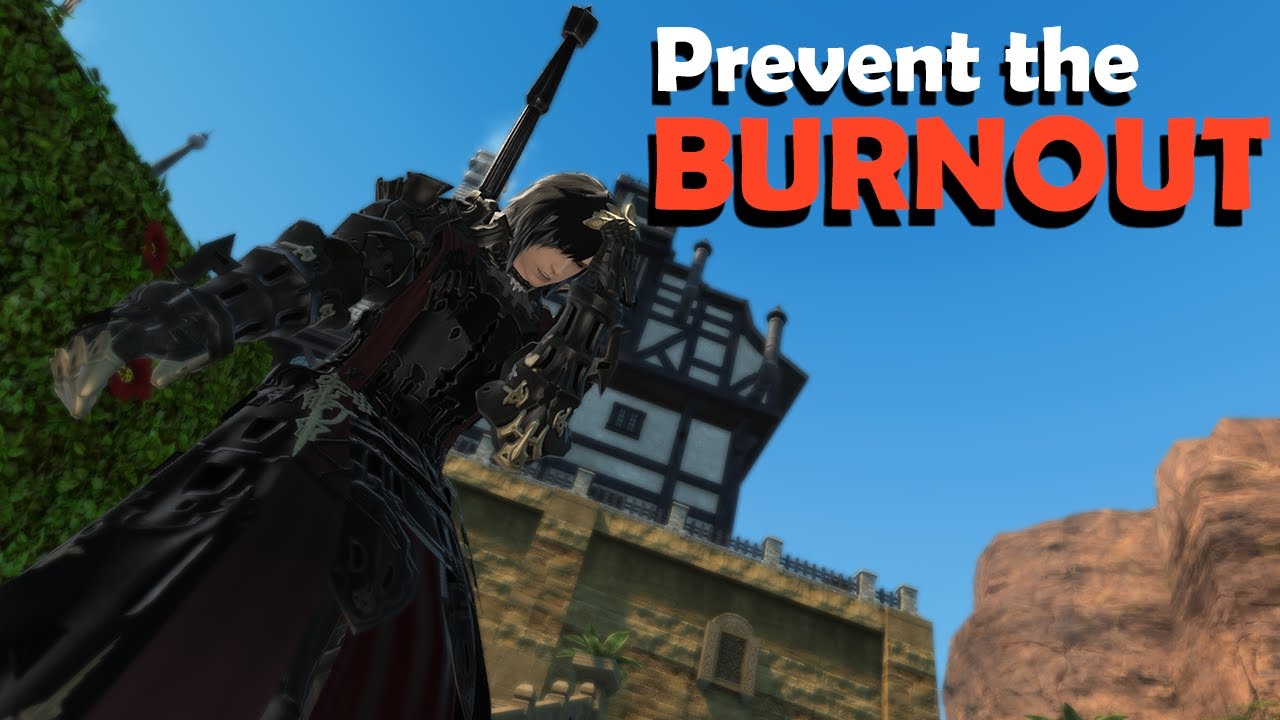 Final Fantasy XIV - How to prevent a burnout