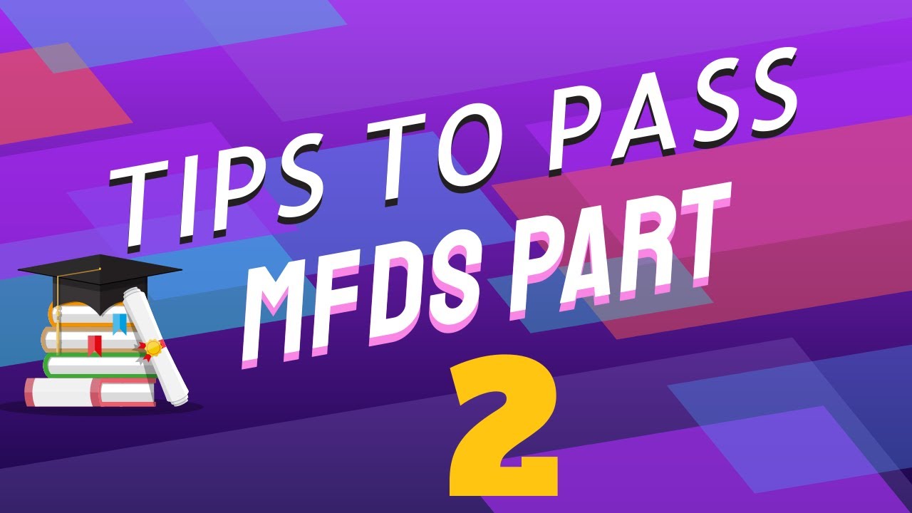 How to pass MFDS Part 2 exam ~ Best advice by Experts