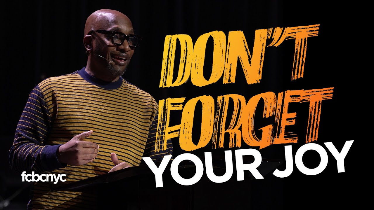Don't Forget Your Joy | Pastor Michael A. Walrond Jr. | FCBC
