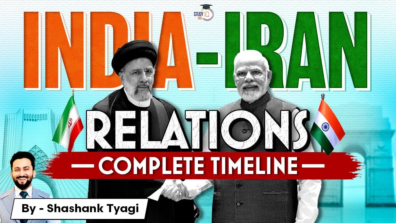 Why is Iran important for India? | Complete Timeline of India - Iran Relations | UPSC GS2