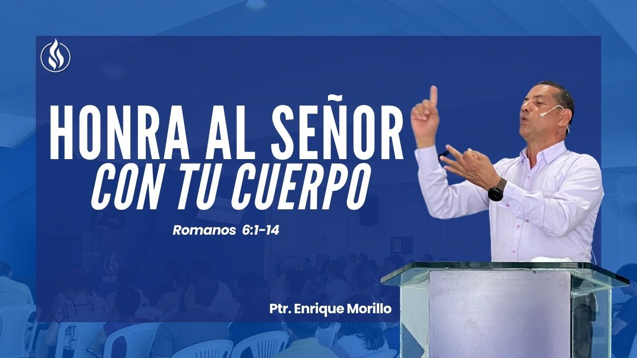 Honra a Dios con tu cuerpo Parte 2 | Enrique Morrillo 