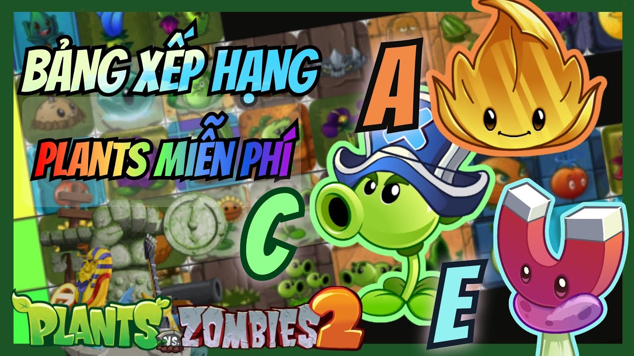 Bảng xếp hạng Plants miễn phí trong Plants vs Zombies 2 | Đâu là Free Plants tốt nhất ?