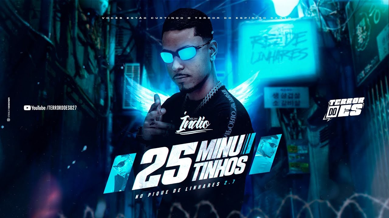 25 MINUTINHOS PIQUE DE LINHARES 2.7 (DJ INDIO) TERROR DO ES 027