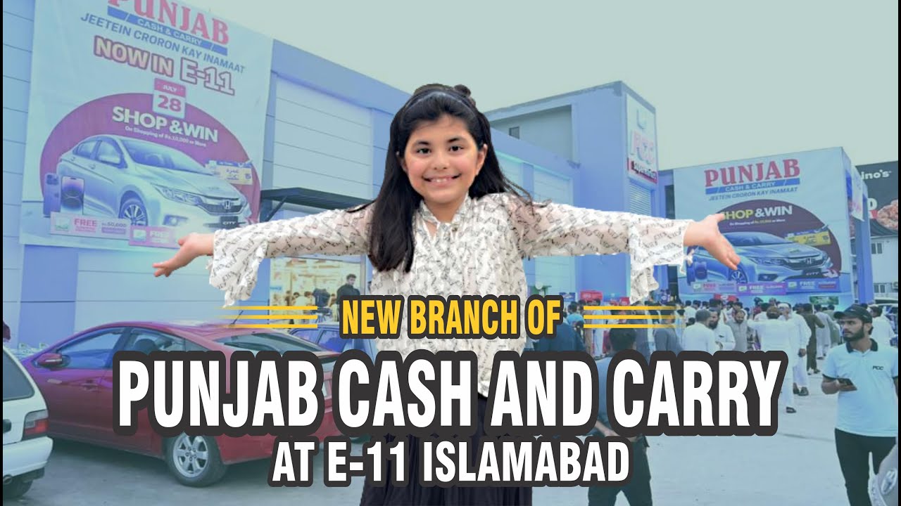 Exclusive Tour of  E-11 Islamabad Branch of Punjab Cash and Carry