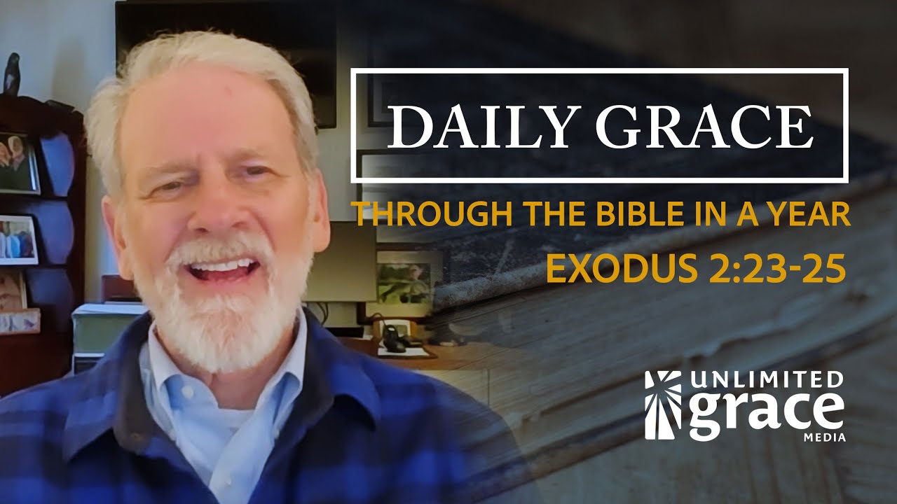 Daily Grace: Through The Bible in a Year - February 5 - Exodus 2:23-25